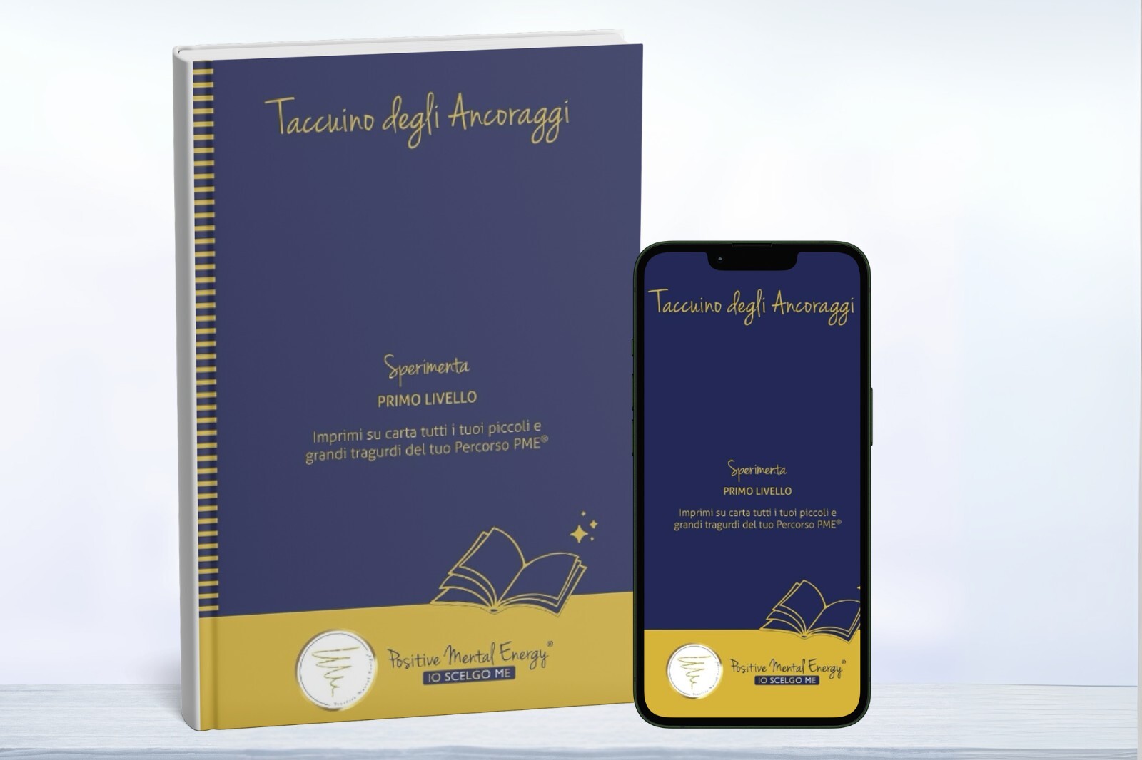 PRIMO LIVELLO Taccuino degli Ancoraggi: Sperimenta. Imprimi su carta tutti i tuoi piccoli e grandi traguardi del Percorso PME©.